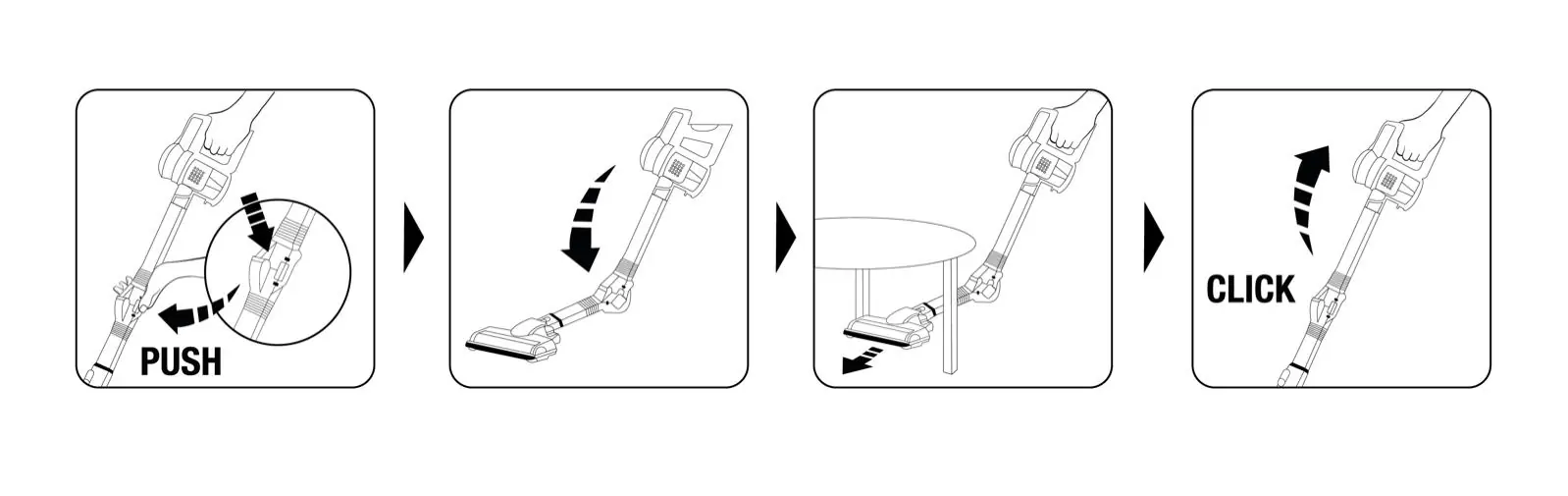 Use the folding joint to clean under furniture.