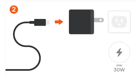 Connect the USB-C cable to a 30W+ power adapter.