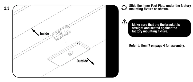 Installing the Inner Foot Plate under the factory mounting fixture.