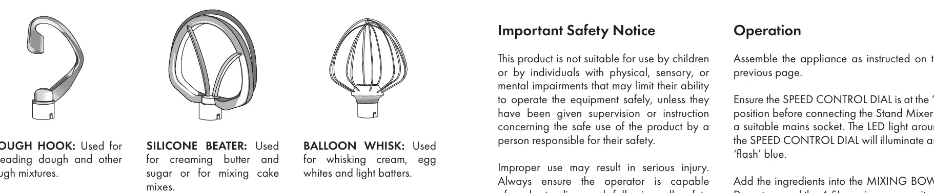 Accessories: Dough hook, silicone beater, and balloon whisk
