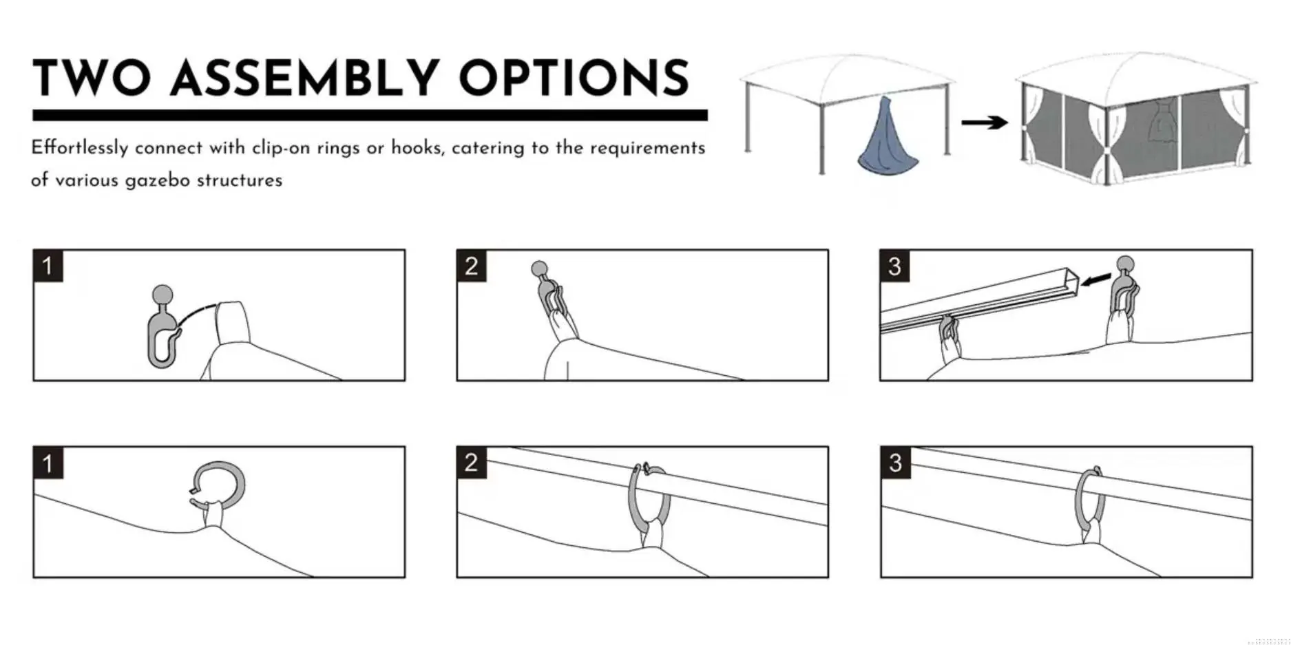 Two assembly options for gazebo curtains: using hooks or clip-on rings.